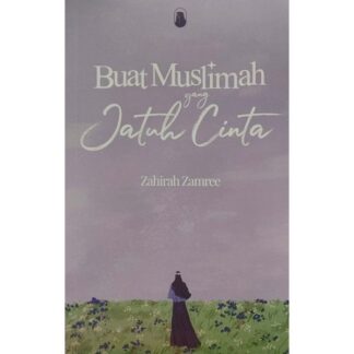 BUAT MUSLIMAH YANG JATUH CINTA - Zharf Press