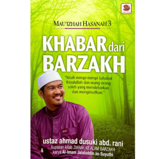 MAU'IZHAH HASANAH 3 : KHABAR DARI BARZAKH - Galeri Ilmu