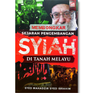 MEMBONGKAR SEJARAH PENGEMBANGAN SYIAH DI TANAH MELAYU - HR PUBLISHING