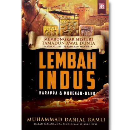 Membongkar Misteri Tamadun Awal Dunia: LEMBAH INDUS - HR Publishing