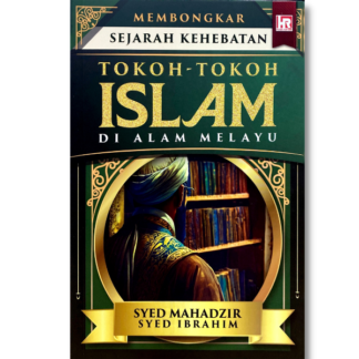 MEMBONGKAR SEJARAH KEHEBATAN TOKOH-TOKOH ISLAM DI ALAM MELAYU - HR Publishing