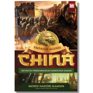 EMPAYAR AGUNG CHINA: REVOLUSI PERKEMBANGAN MERENTAS ZAMAN - HR Publishing