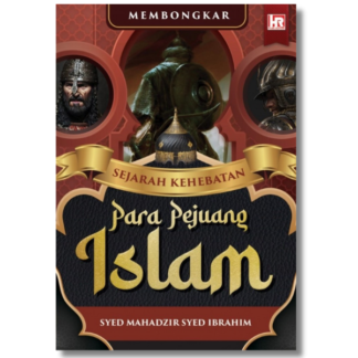 MEMBONGKAR SEJARAH KEHEBATAN PARA PEJUANG ISLAM - HR Publishing