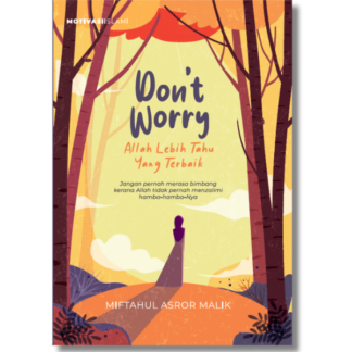 DON'T WORRY, ALLAH LEBIH TAHU YANG TERBAIK - Puteh Press