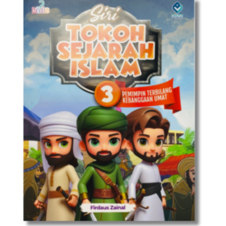 SIRI TOKOH SEJARAH ISLAM 3: PIMPINAN TERBILANG KEBANGGAAN UMAT - Rimbunan Publishing