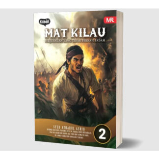 MAT KILAU 2: PERJUANGAN YANG TIDAK PERNAH PADAM - Must Read
