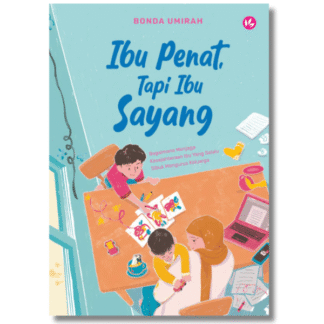 IBU PENAT, TAPI IBU SAYANG - Iman Publication