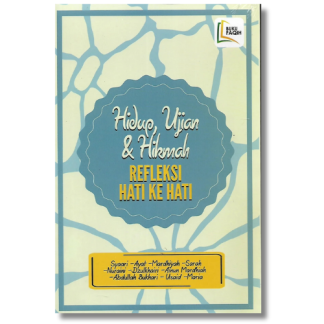 HIDUP UJIAN & HIKMAH: REFLEKSI HATI KE HATI - Buku Faqih