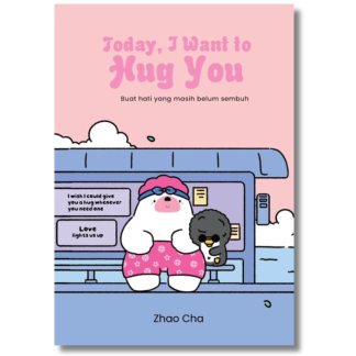 TODAY, I WANT TO HUG YOU - Puteh Press
