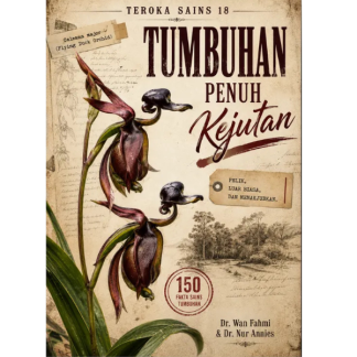 TEROKA SAINS 18: Tumbuhan Penuh Kejutan