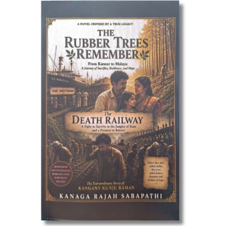 THE RUBBER TREES REMEMBER: THE DEATH RAILWAY