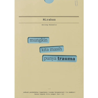 MUNGKIN KITA MASIH PUNYA TRAUMA - Tentang Kita